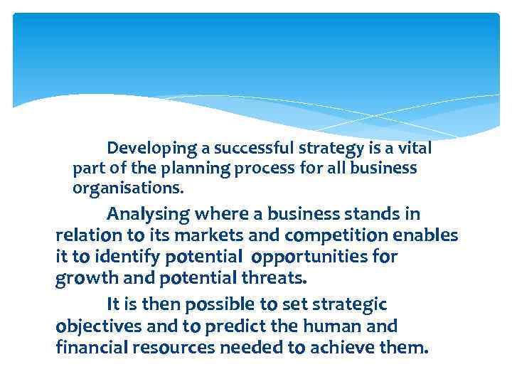 Developing a successful strategy is a vital part of the planning process for all