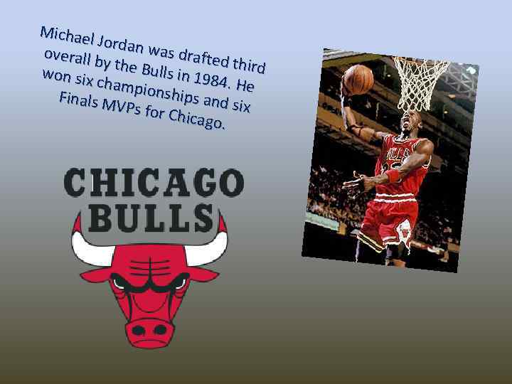 Michael Jordan was dra overall b fted thir y the Bu d lls in
