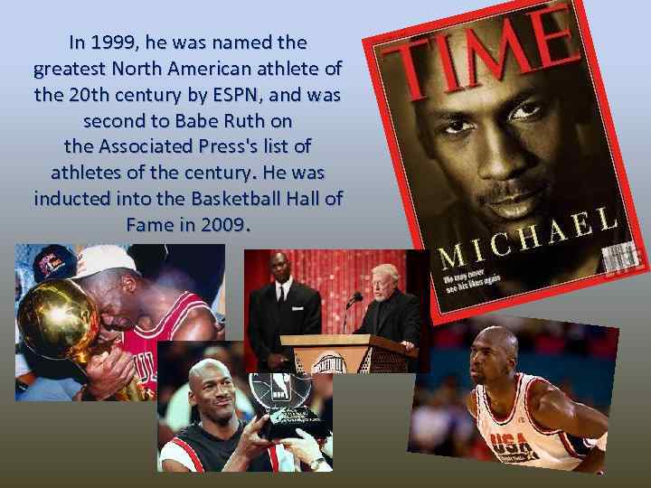 In 1999, he was named the greatest North American athlete of the 20 th