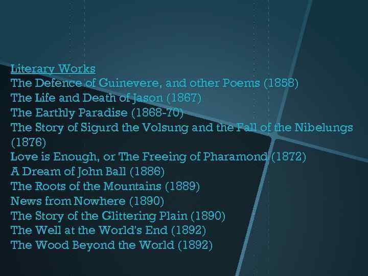 Literary Works The Defence of Guinevere, and other Poems (1858) The Life and Death