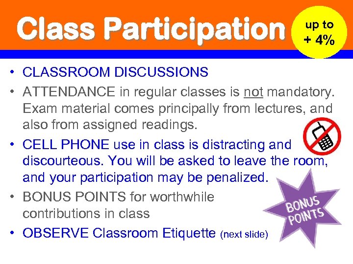 Class Participation up to + 4% • CLASSROOM DISCUSSIONS • ATTENDANCE in regular classes