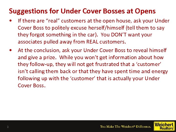 Suggestions for Under Cover Bosses at Opens • If there are “real” customers at