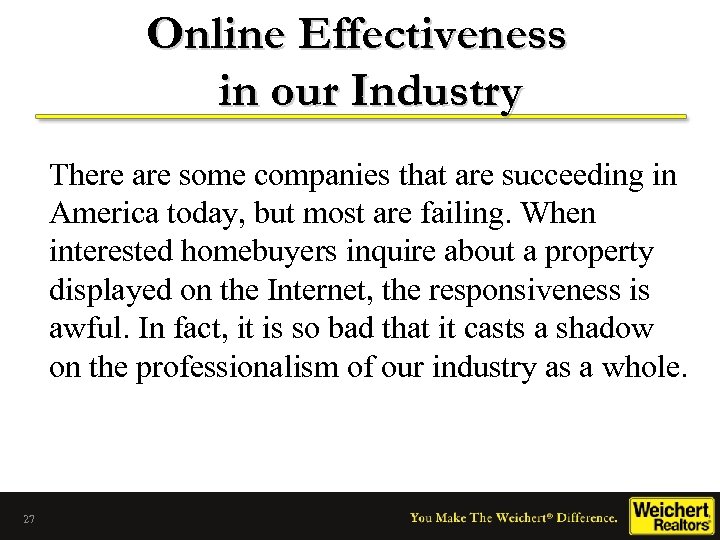 Online Effectiveness in our Industry There are some companies that are succeeding in America