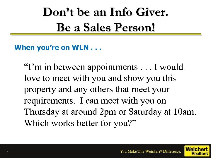 Don’t be an Info Giver. Be a Sales Person! When you’re on WLN. .
