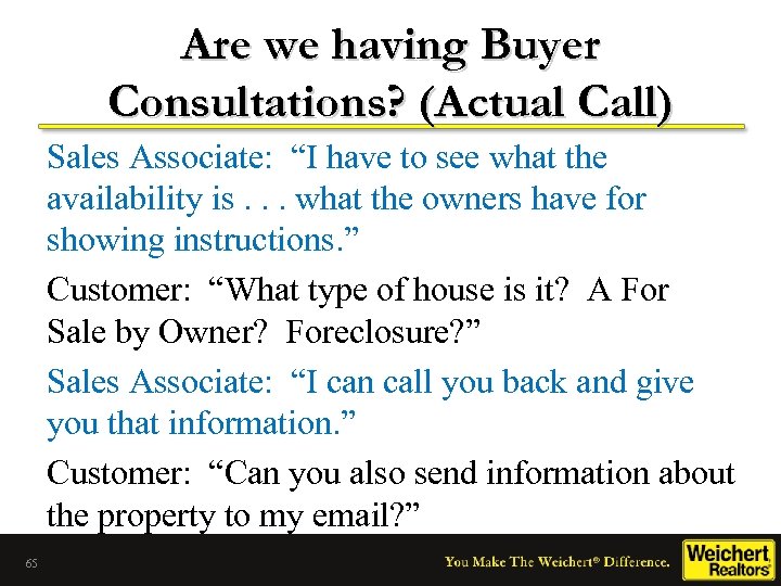 Are we having Buyer Consultations? (Actual Call) Sales Associate: “I have to see what