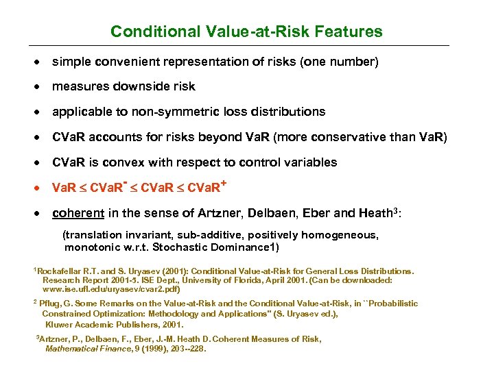 Conditional Value-at-Risk Features · simple convenient representation of risks (one number) · measures downside