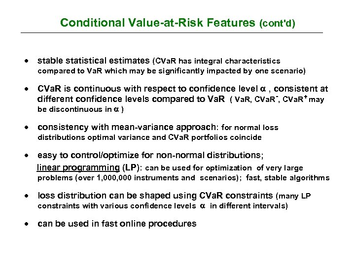 Conditional Value-at-Risk Features (cont'd) · stable statistical estimates (CVa. R has integral characteristics compared