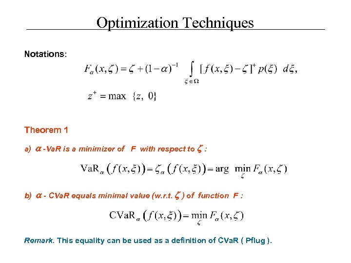 Optimization Techniques Notations: Theorem 1 a) -Va. R is a minimizer of F with