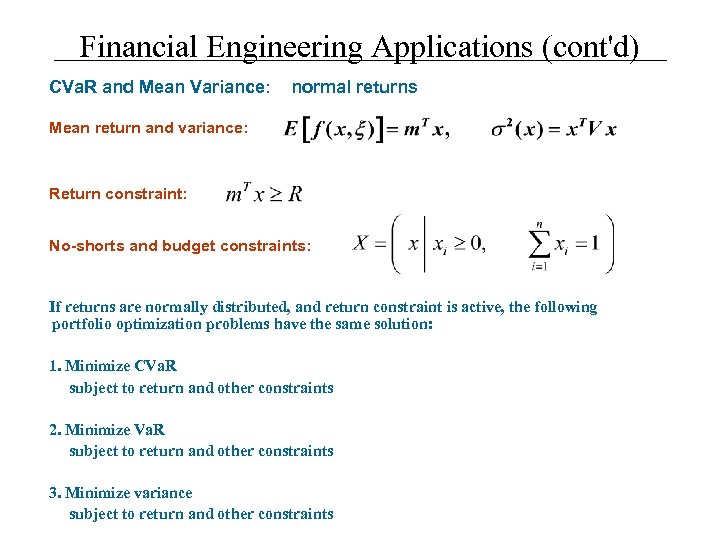 Financial Engineering Applications (cont'd) CVa. R and Mean Variance: normal returns Mean return and