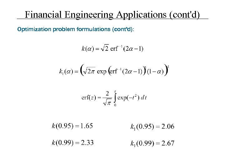 Financial Engineering Applications (cont'd) Optimization problem formulations (cont'd): 