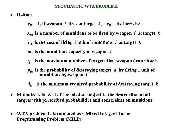 STOCHASTIC WTA PROBLEM · Define: vik = 1, if weapon i fires at target