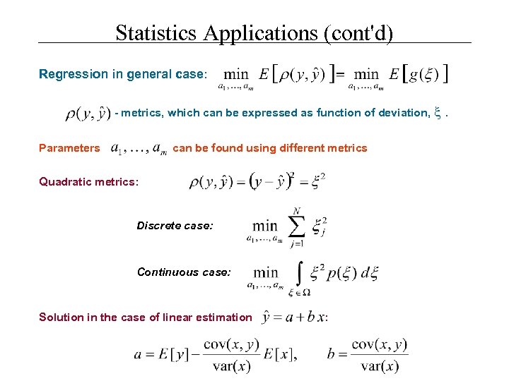 Statistics Applications (cont'd) Regression in general case: - metrics, which can be expressed as