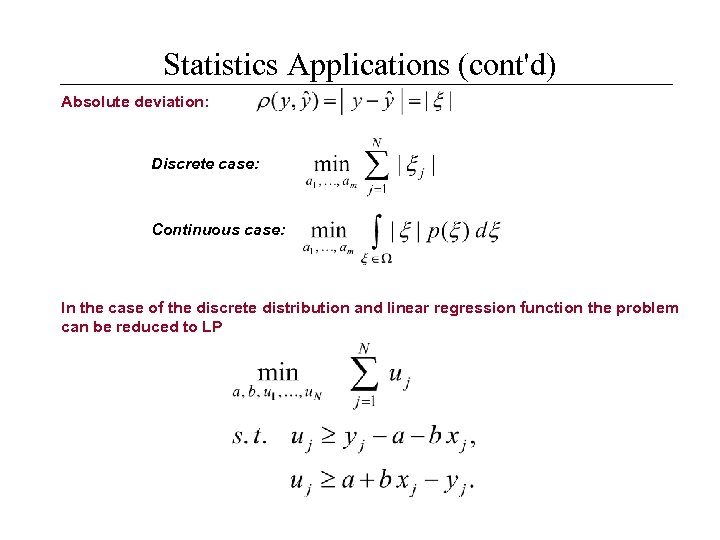 Statistics Applications (cont'd) Absolute deviation: Discrete case: Continuous case: In the case of the