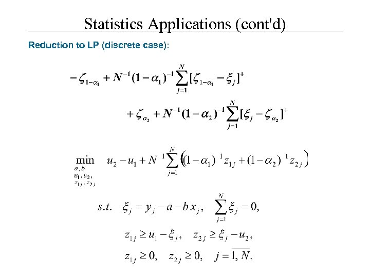 Statistics Applications (cont'd) Reduction to LP (discrete case): 