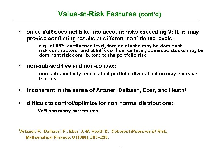 Value-at-Risk Features (cont’d) • since Va. R does not take into account risks exceeding