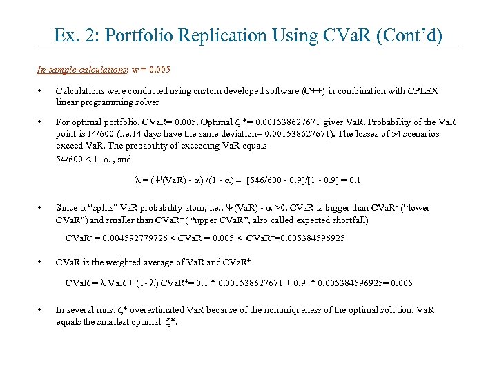 Ex. 2: Portfolio Replication Using CVa. R (Cont’d) In-sample-calculations: w = 0. 005 •