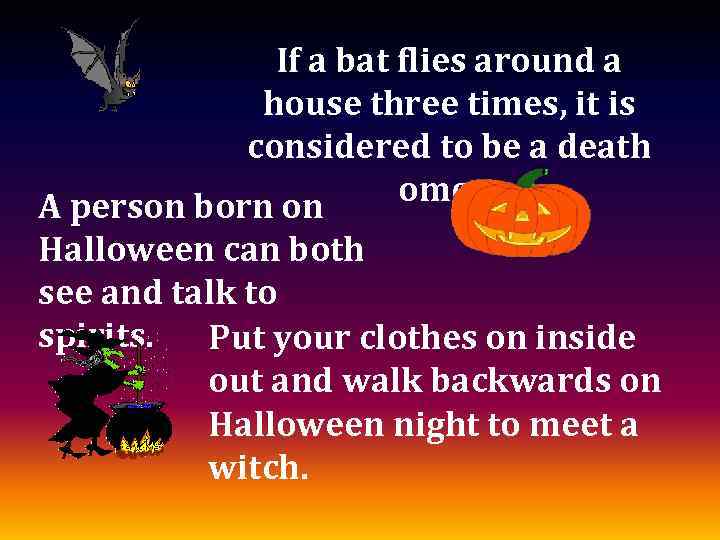 If a bat flies around a house three times, it is considered to be