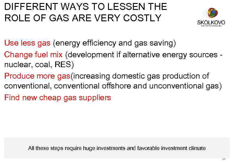 DIFFERENT WAYS TO LESSEN THE ROLE OF GAS ARE VERY COSTLY Use less gas