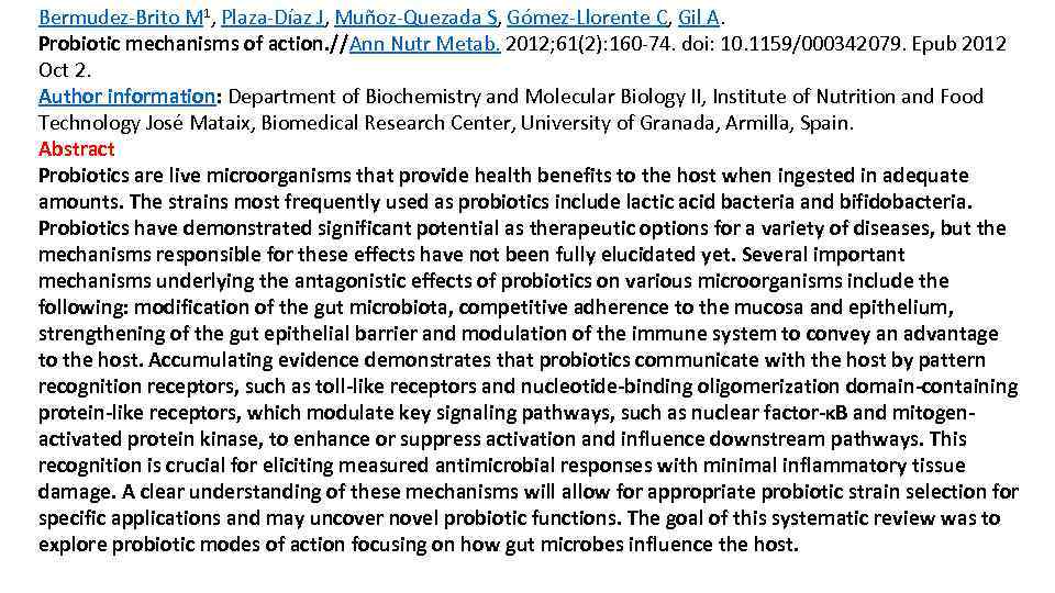 Bermudez-Brito M 1, Plaza-Díaz J, Muñoz-Quezada S, Gómez-Llorente C, Gil A. Probiotic mechanisms of