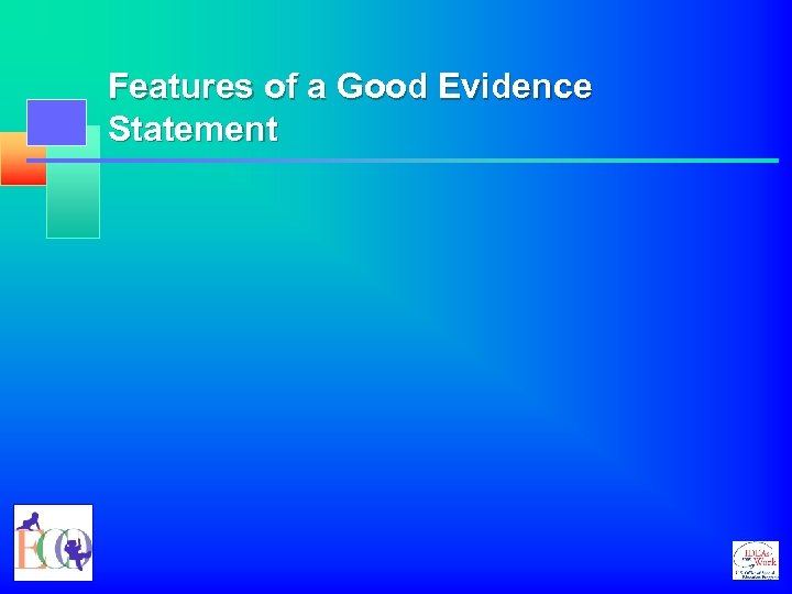 Features of a Good Evidence Statement 