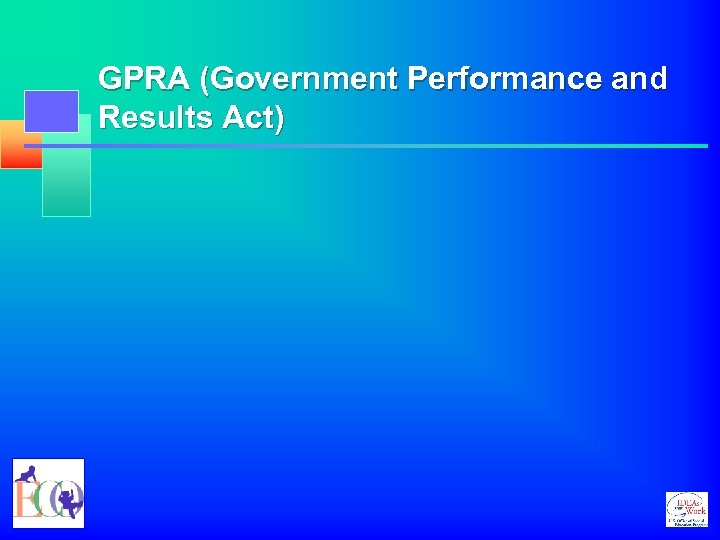 GPRA (Government Performance and Results Act) 
