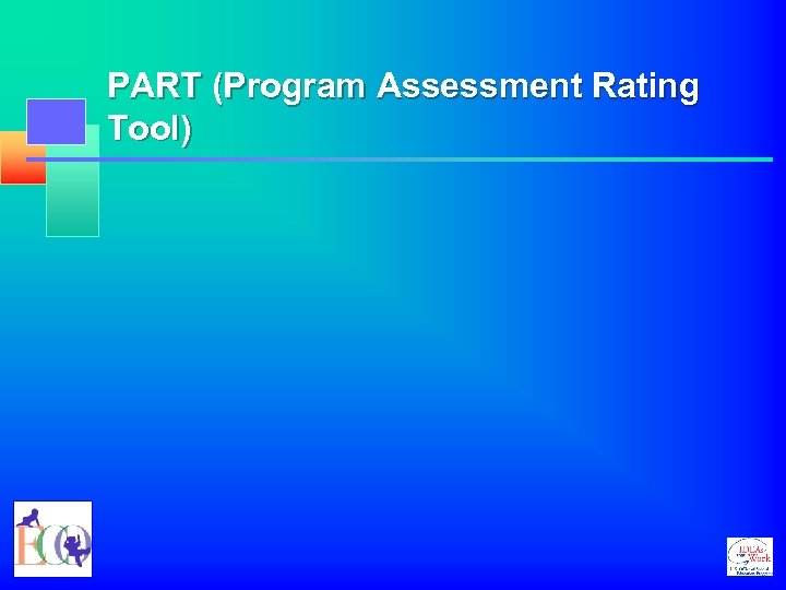 PART (Program Assessment Rating Tool) 