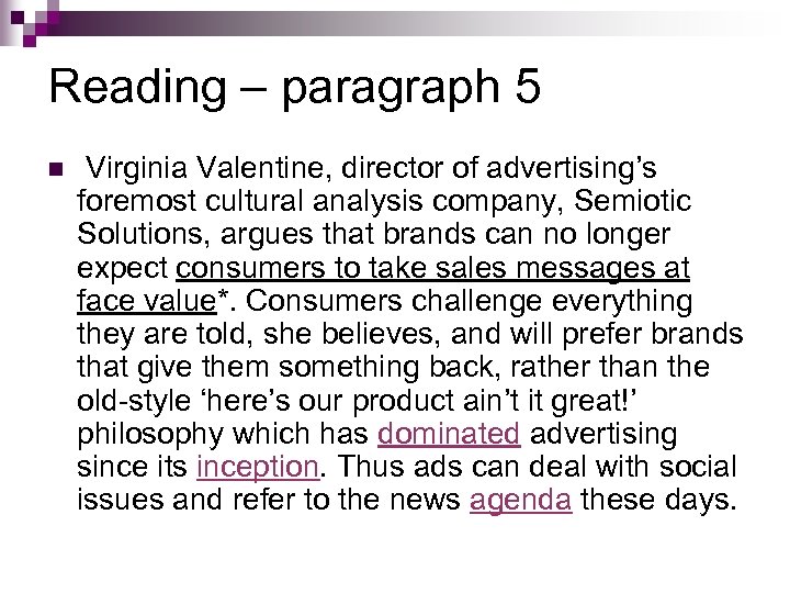Reading – paragraph 5 n Virginia Valentine, director of advertising’s foremost cultural analysis company,