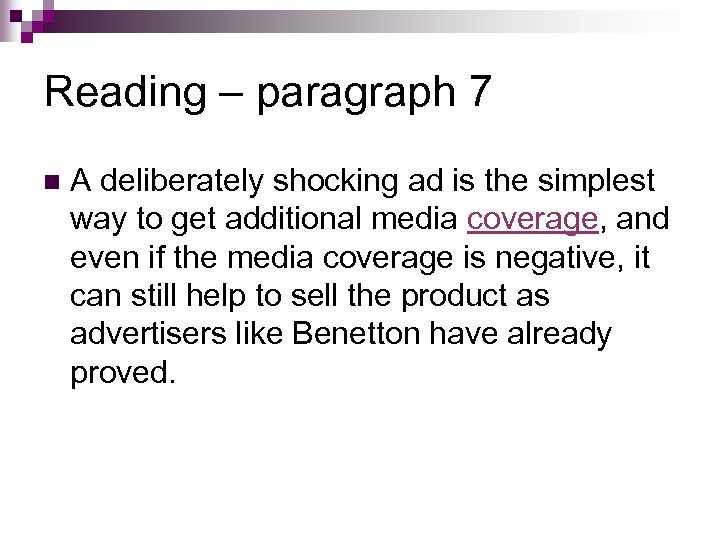 Reading – paragraph 7 n A deliberately shocking ad is the simplest way to