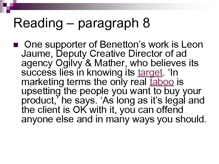 Reading – paragraph 8 n One supporter of Benetton’s work is Leon Jaume, Deputy