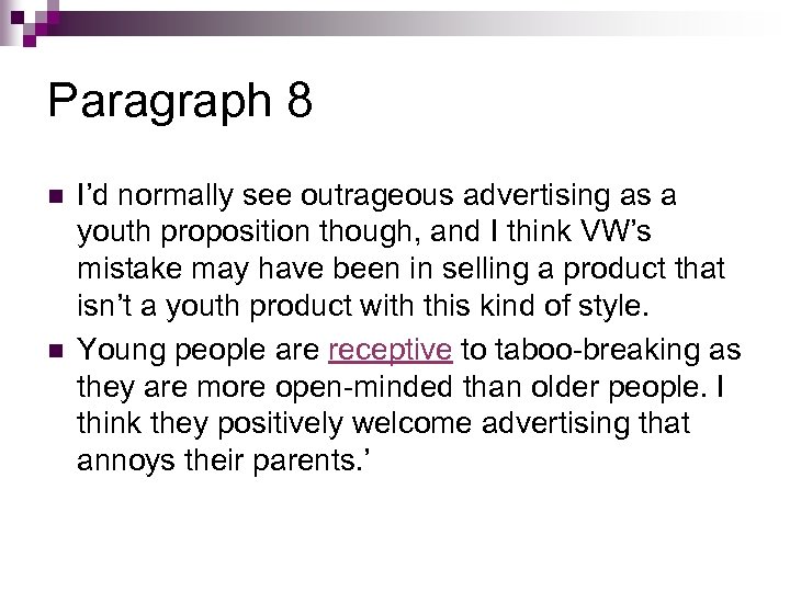Paragraph 8 n n I’d normally see outrageous advertising as a youth proposition though,