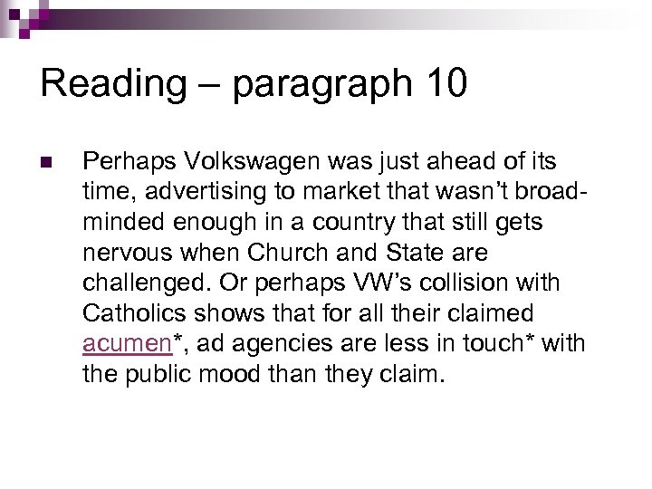 Reading – paragraph 10 n Perhaps Volkswagen was just ahead of its time, advertising
