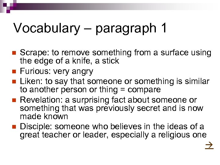 Vocabulary – paragraph 1 n n n Scrape: to remove something from a surface