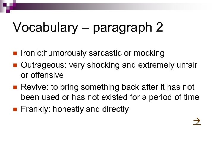 Vocabulary – paragraph 2 n n Ironic: humorously sarcastic or mocking Outrageous: very shocking