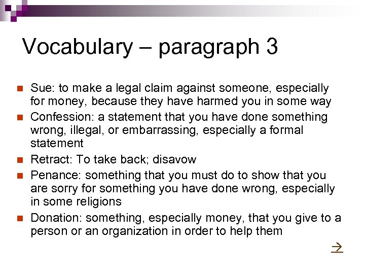 Vocabulary – paragraph 3 n n n Sue: to make a legal claim against