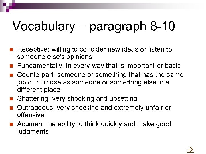 Vocabulary – paragraph 8 -10 n n n Receptive: willing to consider new ideas