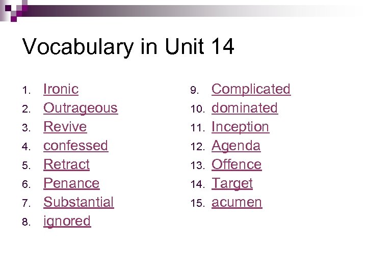 Vocabulary in Unit 14 1. 2. 3. 4. 5. 6. 7. 8. Ironic Outrageous