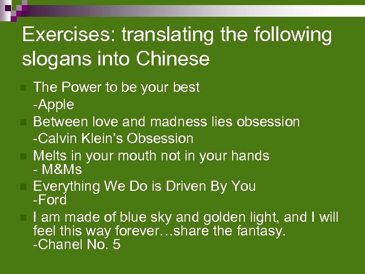 Exercises: translating the following slogans into Chinese n n n The Power to be