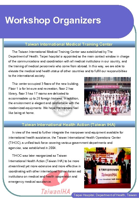 Workshop Organizers Taiwan International Medical Training Center The Taiwan International Medical Training Center was