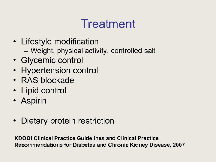 Treatment • Lifestyle modification – Weight, physical activity, controlled salt • • • Glycemic