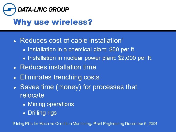 Why use wireless? · Reduces cost of cable installation 1 Installation in a chemical