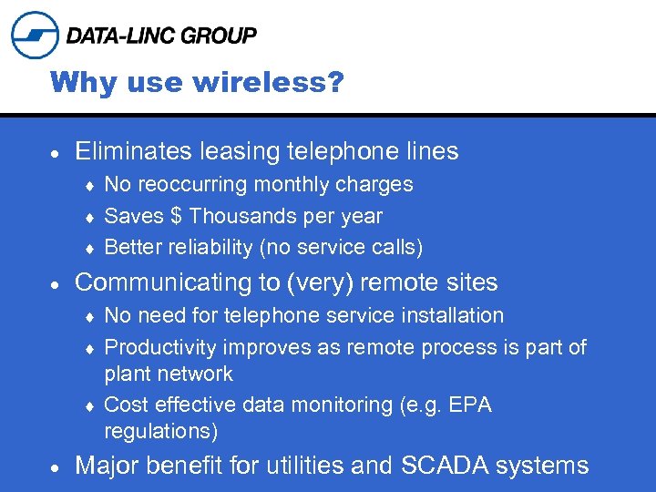 Why use wireless? · Eliminates leasing telephone lines No reoccurring monthly charges ¨ Saves