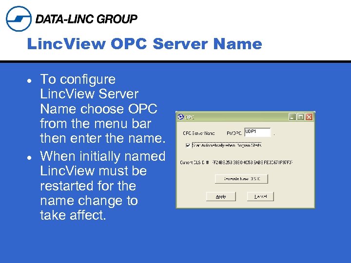 Linc. View OPC Server Name To configure Linc. View Server Name choose OPC from