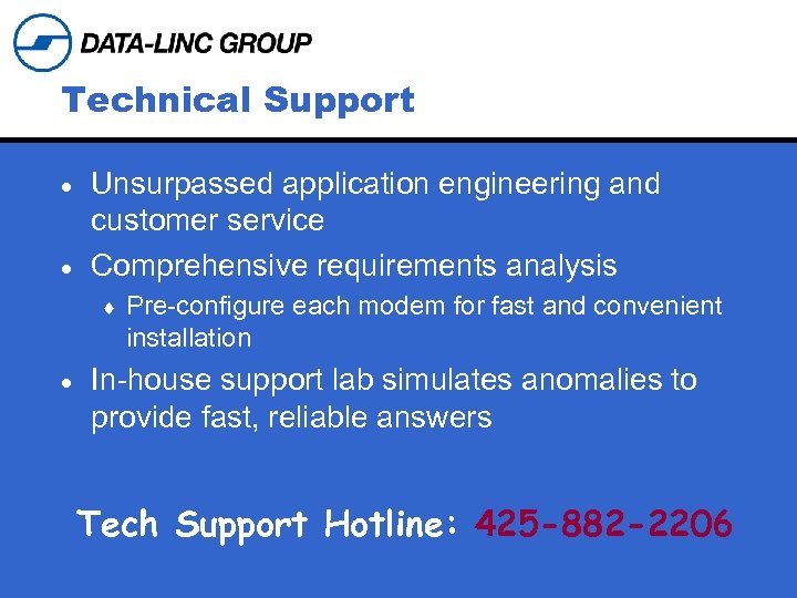 Technical Support Unsurpassed application engineering and customer service · Comprehensive requirements analysis · ¨
