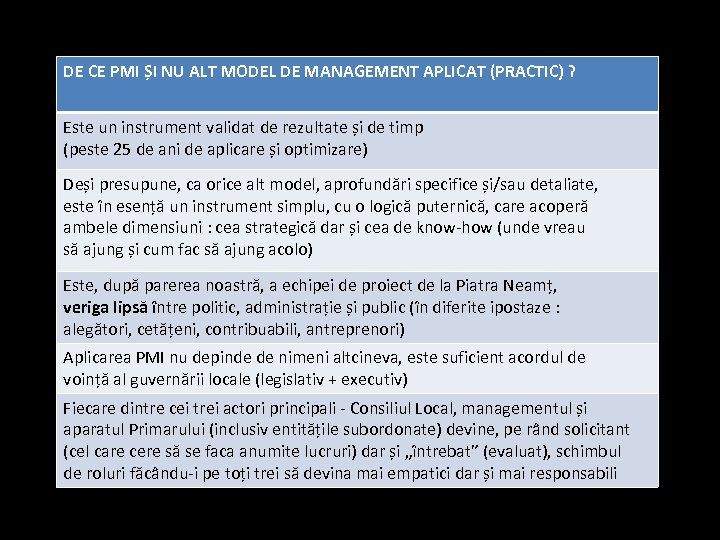 DE CE PMI ȘI NU ALT MODEL DE MANAGEMENT APLICAT (PRACTIC) ? Este un