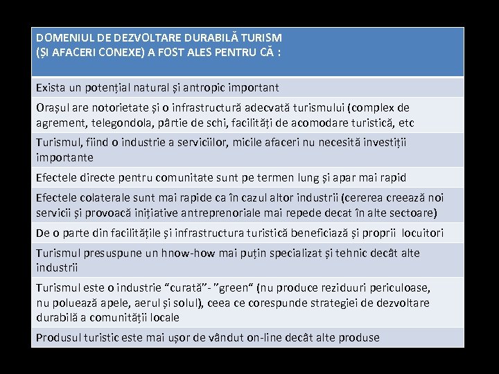 DOMENIUL DE DEZVOLTARE DURABILĂ TURISM (ȘI AFACERI CONEXE) A FOST ALES PENTRU CĂ :