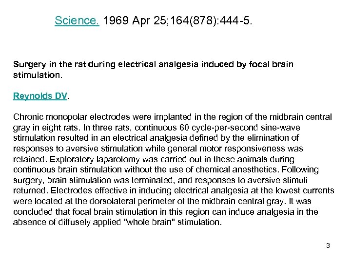 Science. 1969 Apr 25; 164(878): 444 -5. Surgery in the rat during electrical analgesia