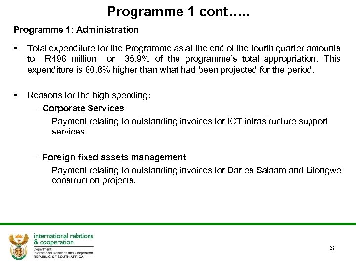 Programme 1 cont…. . Programme 1: Administration • Total expenditure for the Programme as