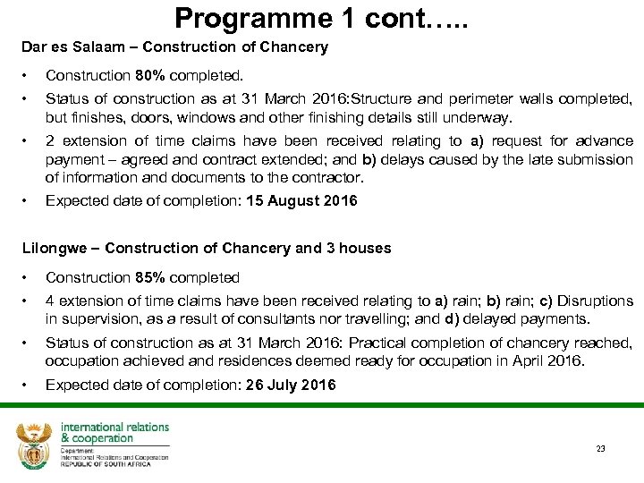 Programme 1 cont…. . Dar es Salaam – Construction of Chancery • Construction 80%