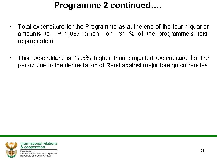  Programme 2 continued…. • Total expenditure for the Programme as at the end