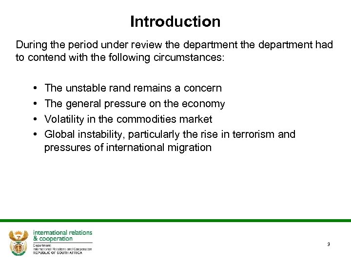 Introduction During the period under review the department had to contend with the following